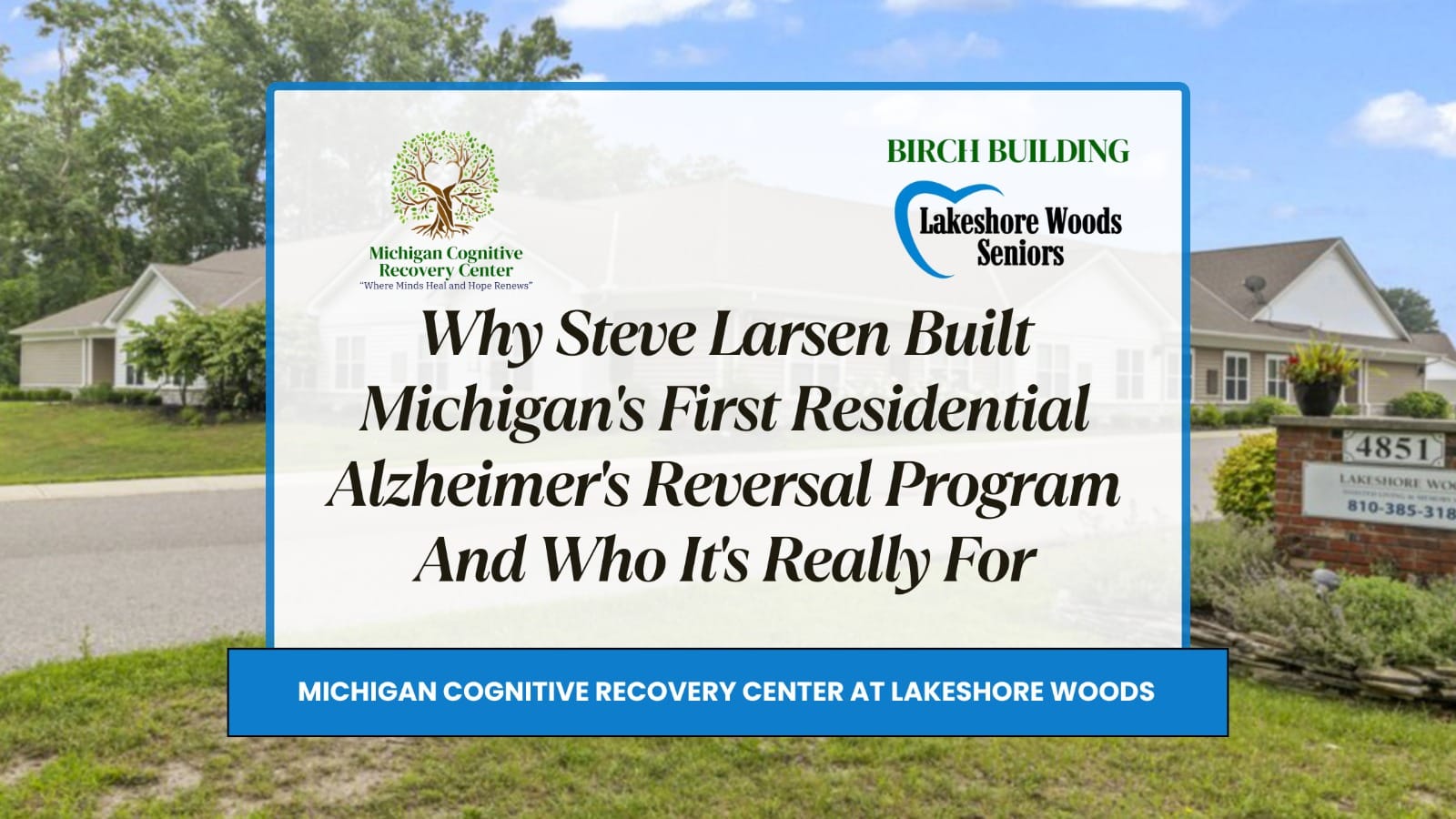 Why Steve Larsen Built Michigan’s First Residential Alzheimer’s Reversal Program And Who It’s Really For
